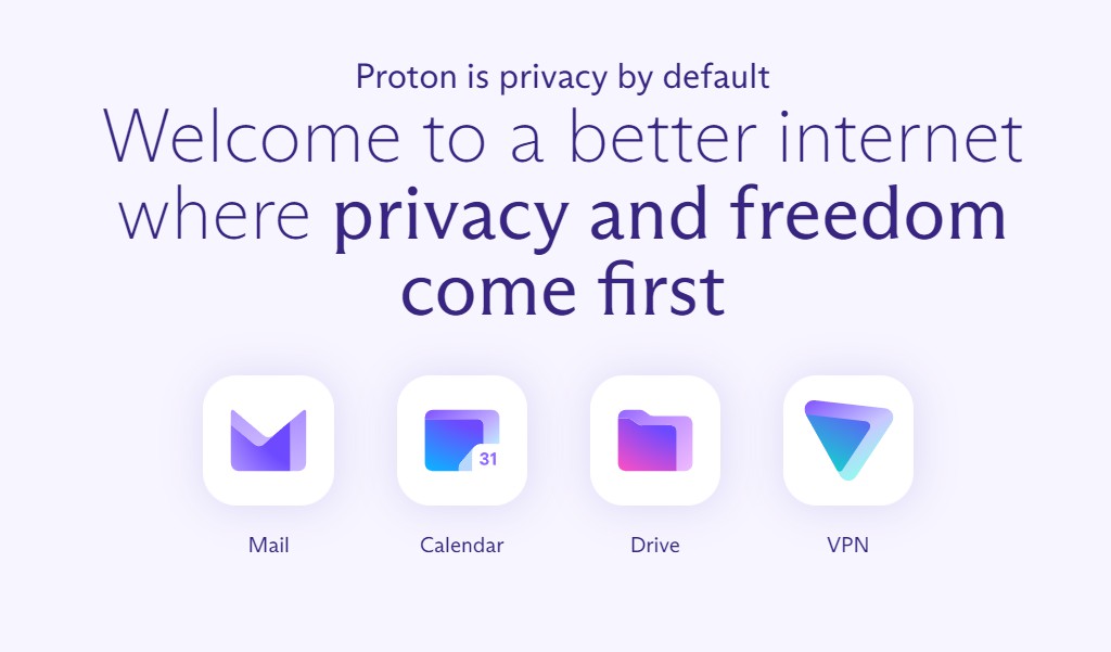 Proton offers multiple products to protect your anonymity.